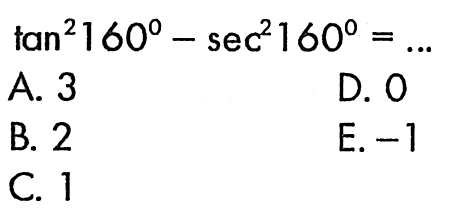 tan^2 160-sec^2 160=