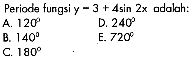 Periode fungsi y=3+4 sin 2x  adalah: