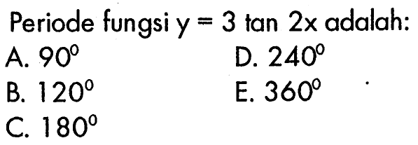 Periode fungsi y=3tan 2x adalah...