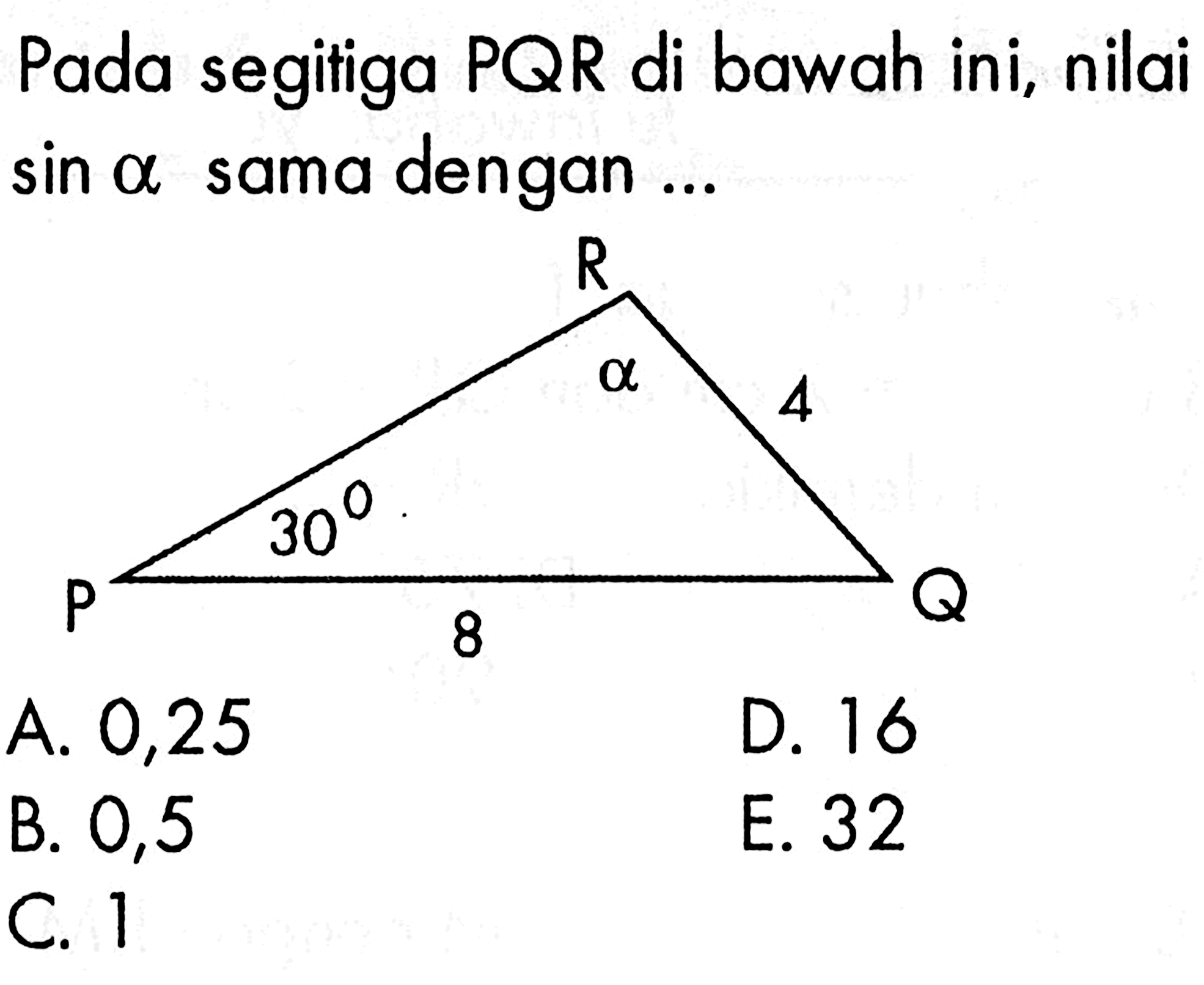 Pada segitiga PQR di bawah ini, nilai sin a sama dengan ... 30 8 4