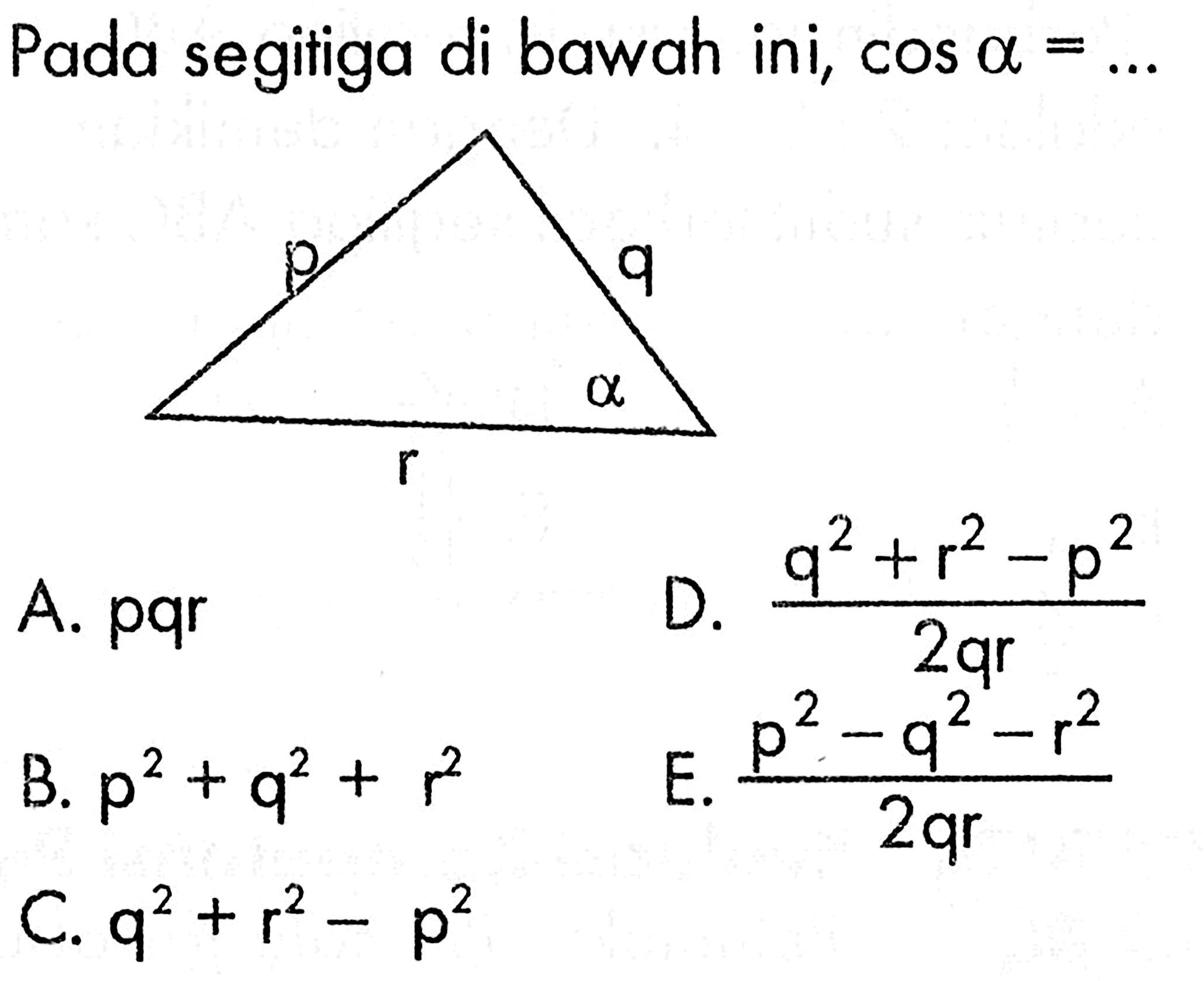 Pada segitiga di bawah ini,  cos alpha=... p q alpha r