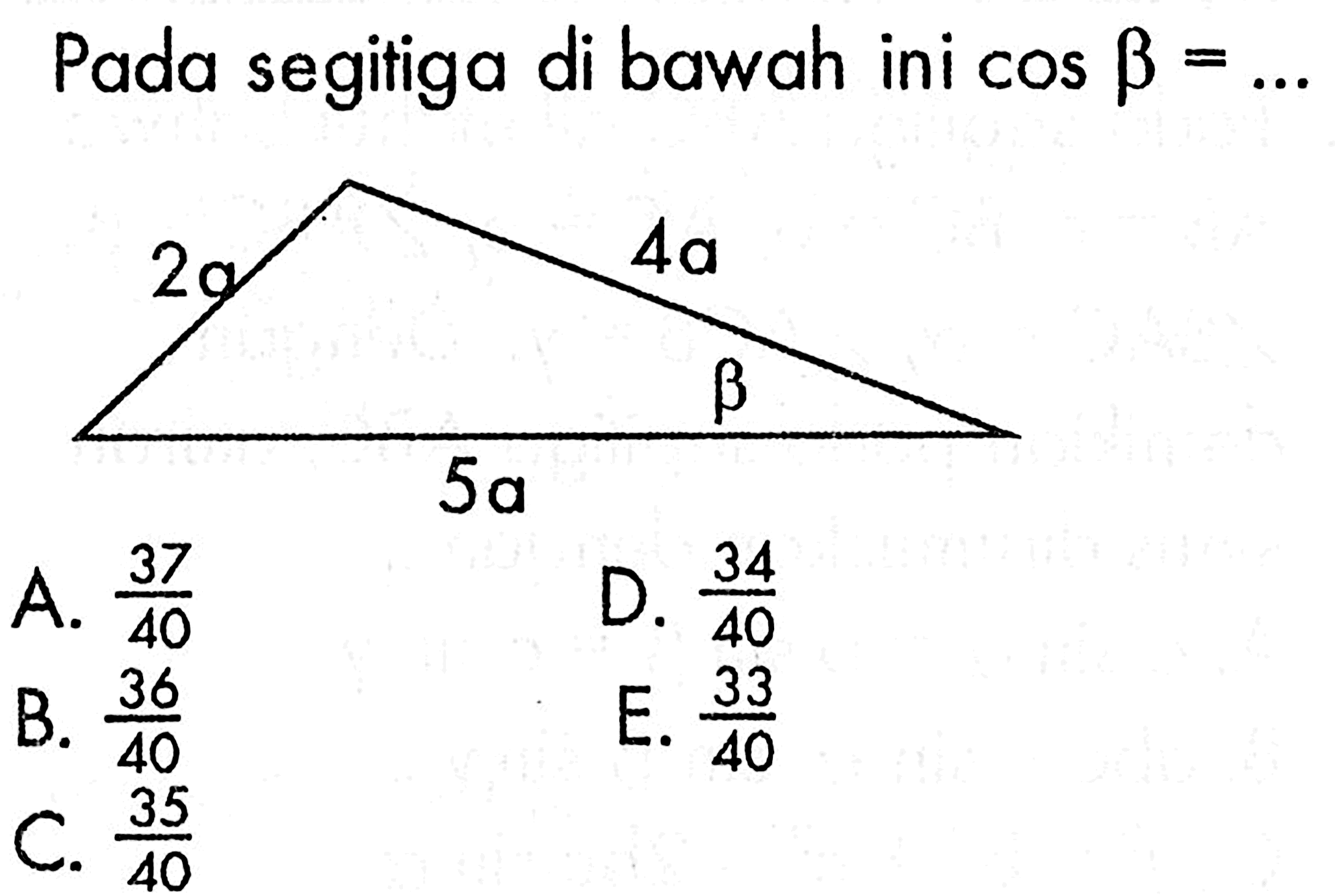 Pada segitiga di bawah ini cos b=... 2a 4a 5a b