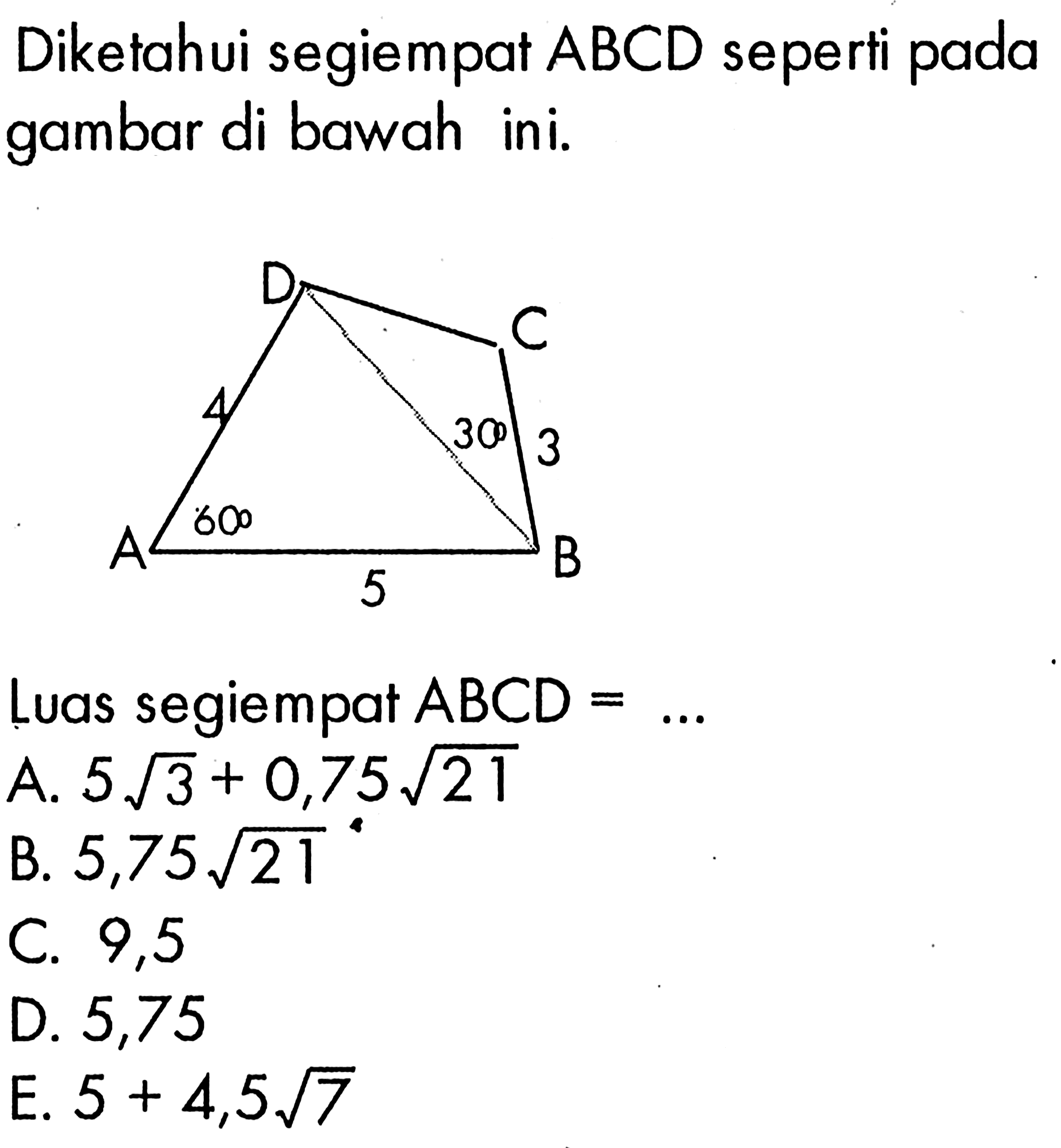 Diketahui segiempat ABCD seperti pada gambar di bawah ini.Luas segiempat ABCD=... 