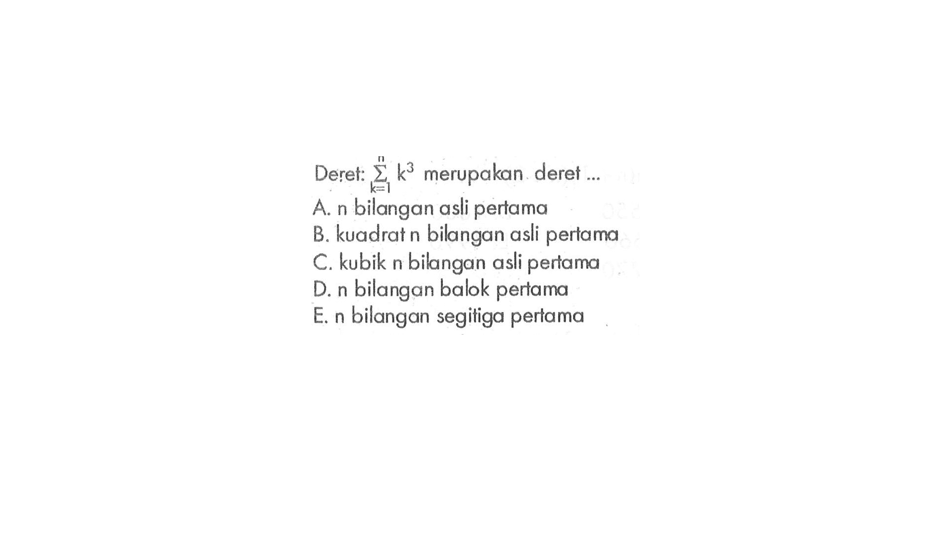 Deret: sigma k=1 n k^3 merupakan deret