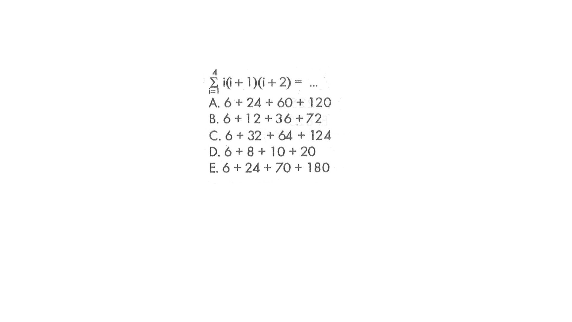 sigma i=1 4 i(i+1)(i+2) = 