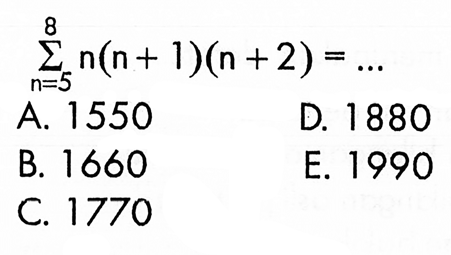 sigma n=5 8 n(n + 1)(n +2)= 