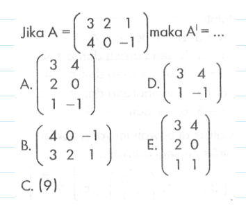 Jika A=(3 2 1 4 0 -1) maka A'= ....