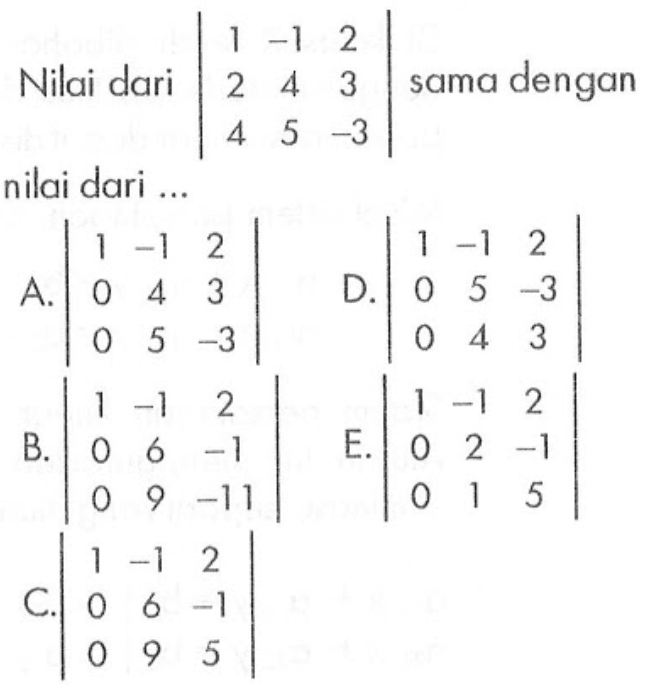 Nilai dari (1 -1 2 2 4 3 4 5 -3) sama dengan nilai dari ...