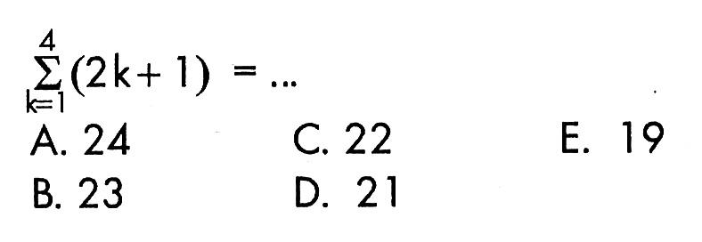 sigma k=1 4 (2k+1)= ....