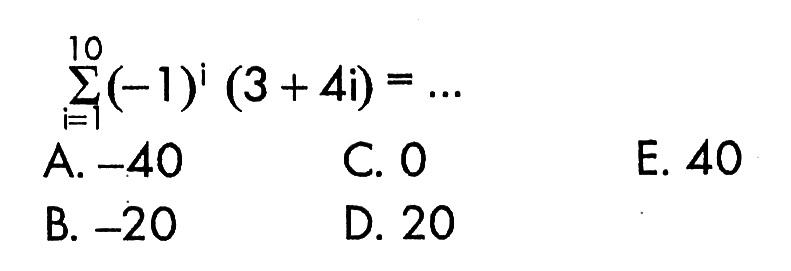 sigma i=1 10 (-1)^i(3+4i)=... 