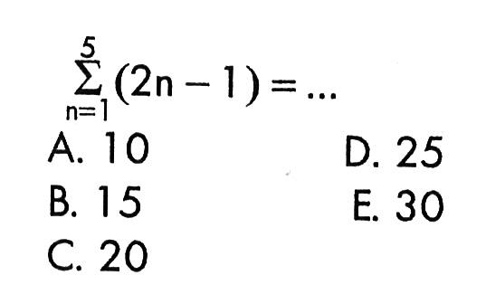 sigma n=1 5  (2n-1) = ...