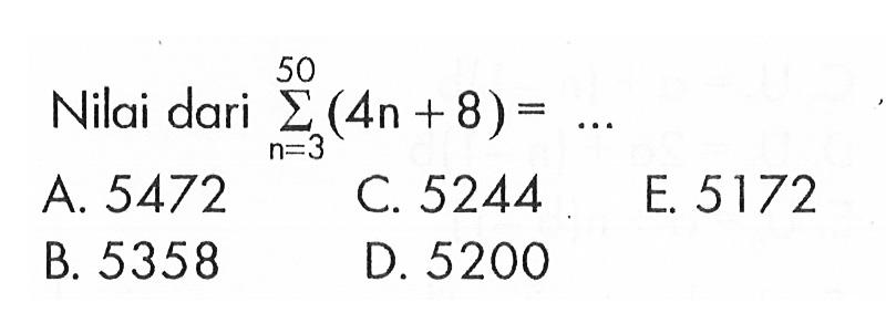 Nilai dari sigma n=3 50 (4n+8)=... 