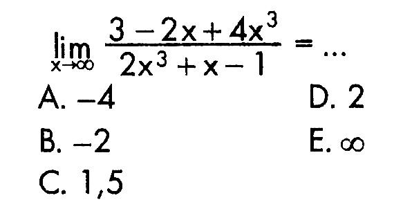 lim x->tak hingga (3-2x+4x^3)/(2x^3+x-1)=