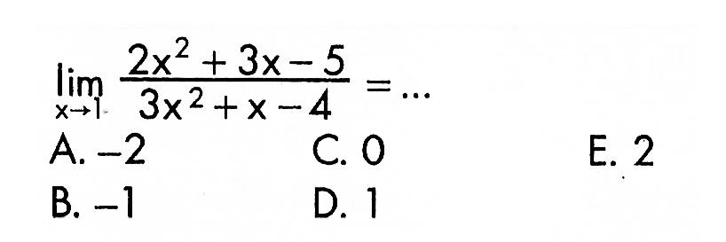 lim x->1 (2x^2+3x-5)/(3x^2+x-4)=...