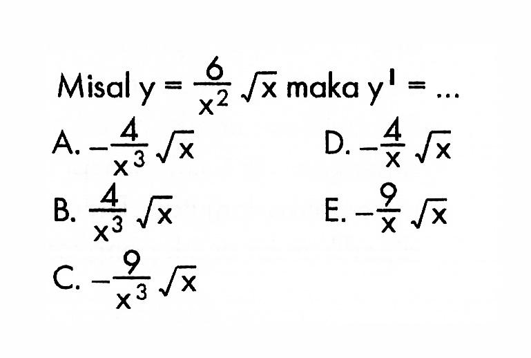 Misal y=6/(x^2) akar(x) maka y'=...