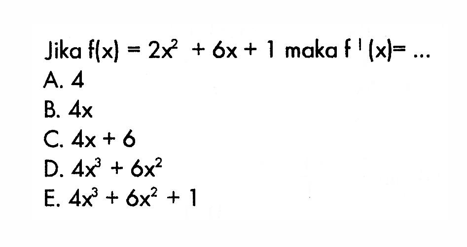 Jika f(x)=2x^2+6x+1 maka f'(x)=...