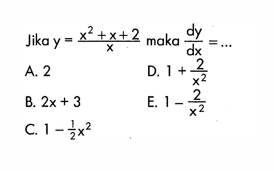 Jika y=(x^2+x+2)/x maka dy/dx=...
