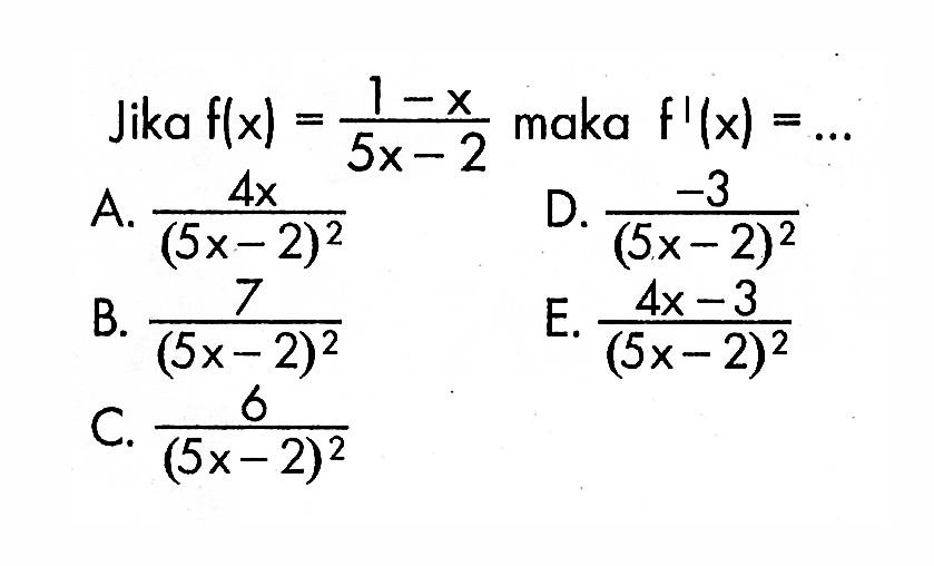 Jika f(x)=(1-x)/(5x-2) maka f'(x)=...