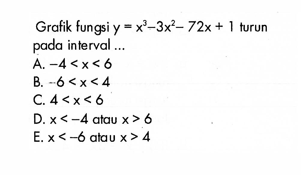 Grafik fungsi y=x^3-3x^2-72x+1 turun pada interval...