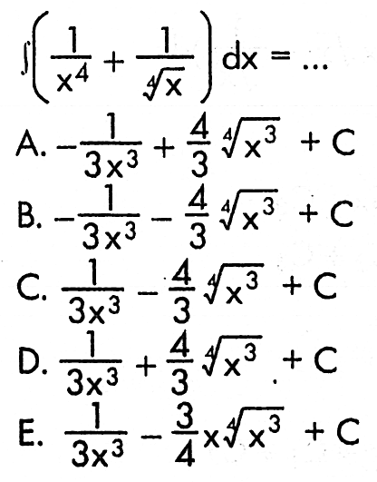 integral (1/x^4+1/(x^(1/4))) dx=....