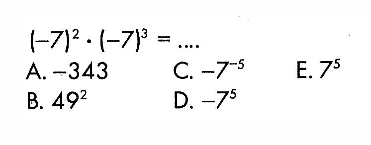 (-7)^2 . (-7)^3 = ....