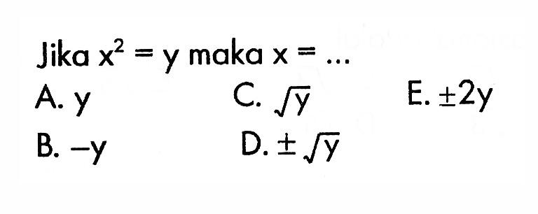 Jika x^2 =y maka x = 