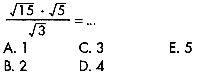 (akar(15) . akar(5))/ akar(3) = ...