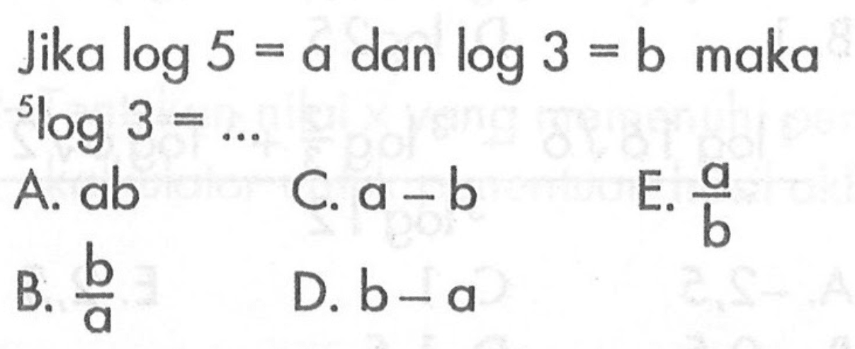 Jika log 5 = a dan log 3 =b maka 5log 3 .