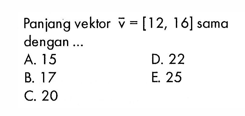 Panjang vektor  v=[12,16]  sama dengan ...