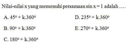 Nilai-nilai x yang memenuhi persamaan sin x=1 adalah ....