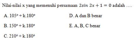 Nilai-nilai x yang memenuhi persamaan 2sin2x+1=0 adalah ...