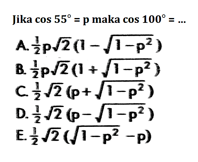 Jika cos 55=p maka cos 100 =