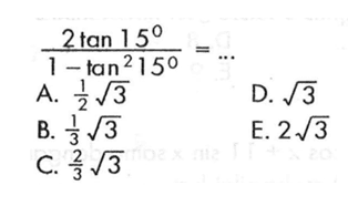 2tan15/(1-tan^2 15)= 