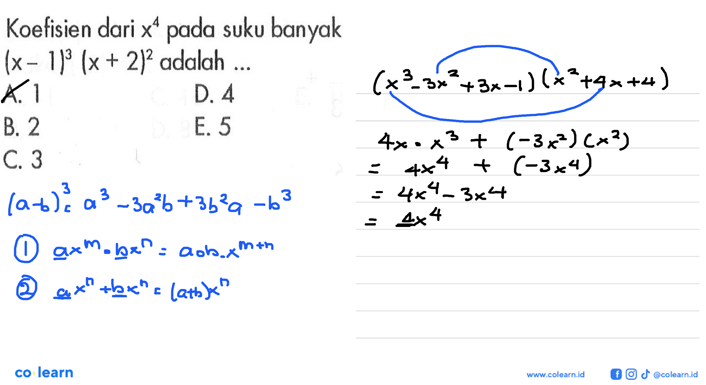 Koefisien dari x^4 suku banyak pada (x-1)^3(x+2)^2 adalah ...