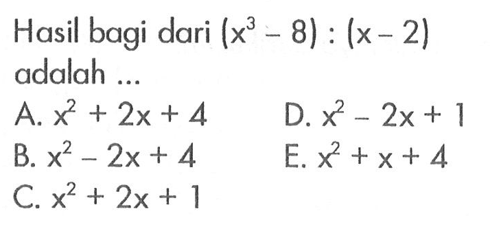 Hasil bagi dari (x^3-8):(x-2) adalah ...