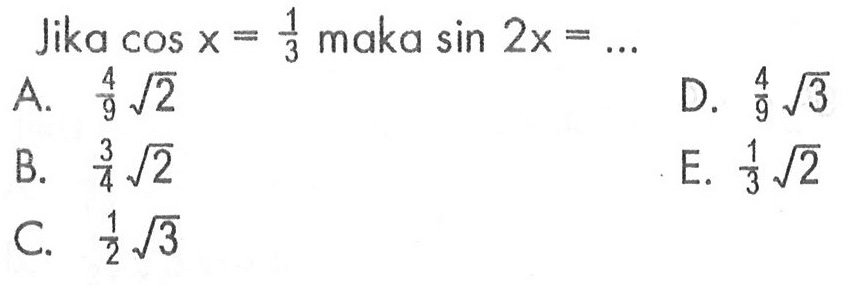 Jika cos x= 1/3 maka sin 2x=