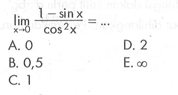 limit x mendekati 0 (1- sin x)/cos^2 x= ...