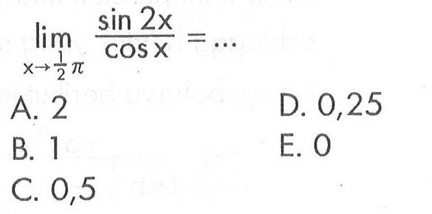 limit x -> (1/2)pi (sin(2x)/cos x)=...