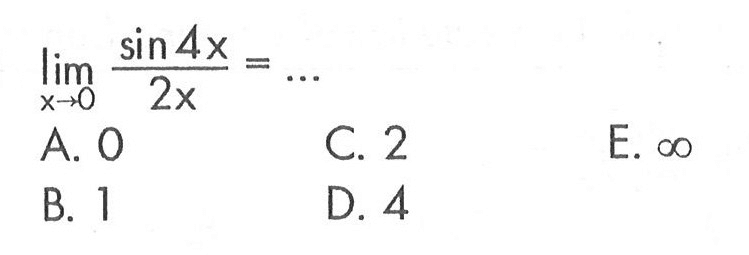 lim x->0 sin 4x/ 2x=