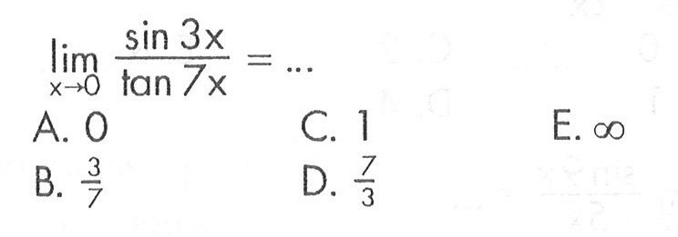 limit x mendekati 0 (sin 3x)/(tan 7x)=...