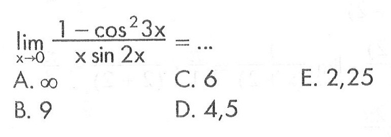 lim x->0 (1-cos^23x)/(x sin2x) =..