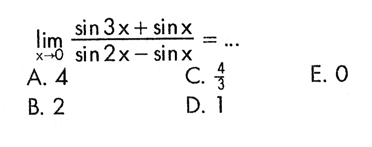 lim ->0 (sin 3x+sin x)/(sin 2x-sin x)= ...