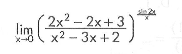 limit x->0 ((2x^2-2x+3)/(x^2-3x+2))^((sin 2x)/x)