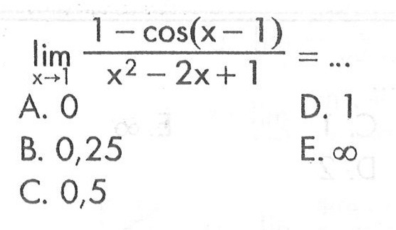 lim x->1 (1-cos(x-1))/x^2-2x+1 =