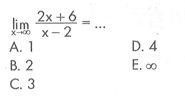 limit x -> tak hingga (2x+6)/(x-2)= ...