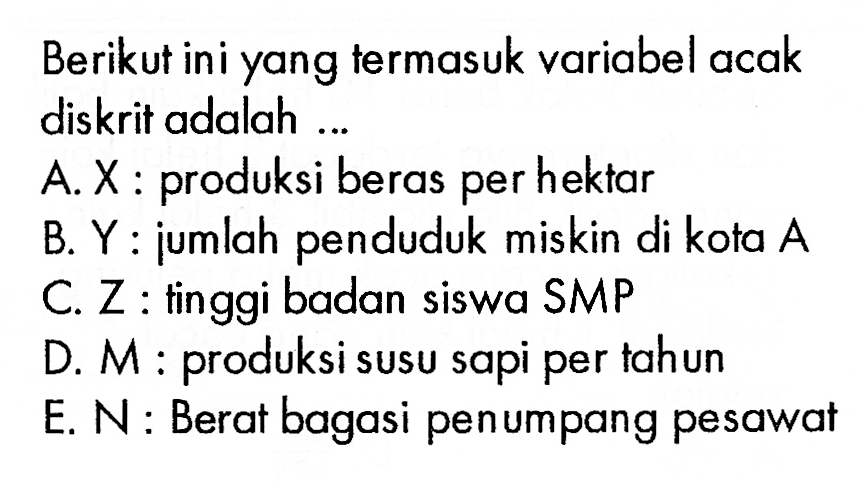 Berikut ini yang termasuk variabel acak diskrit adalah ...