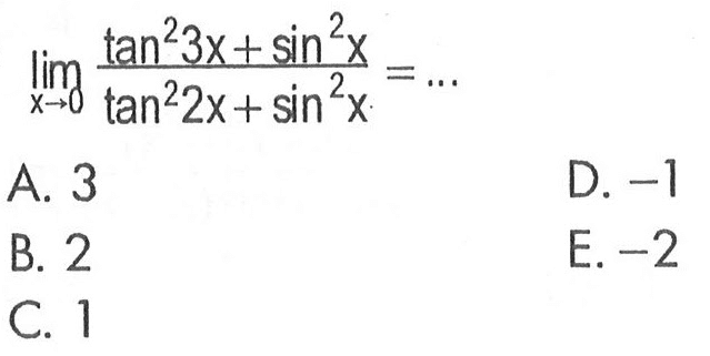 23x+ sin2X tan_ Iin tan22x+ sinzX = lim x->0 (tan^3 x+sin^2 x)/(tan^2 x+sin^2 x)=...