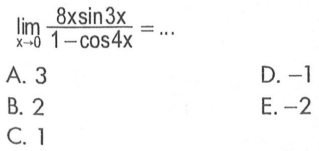 lim x->0 (8x sin 3x)/(1-cos 4x)= ...