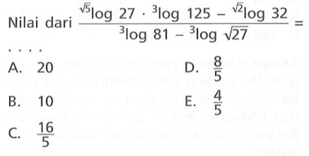 Nilai dari (akar(5)log27.3log125-akar(2)log32)/(3log81-3log akar(27))= ....