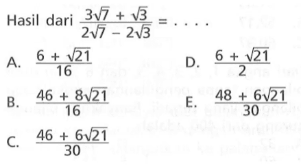 Hasil dari (3 akar(7) + akar(3))/(2 akar(7) - 2 akar(3)) =...